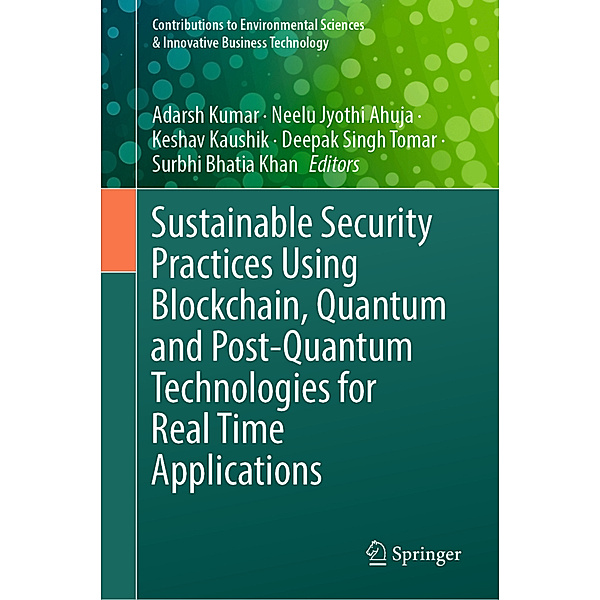 Sustainable Security Practices Using Blockchain, Quantum and Post-Quantum Technologies for Real Time Applications