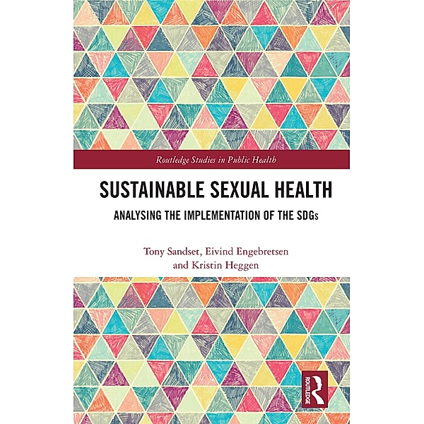 Sustainable Sexual Health, Tony Sandset, Eivind Engebretsen, Kristin Heggen