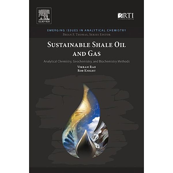 Sustainable Shale Oil and Gas, Vikram Rao, Rob Knight