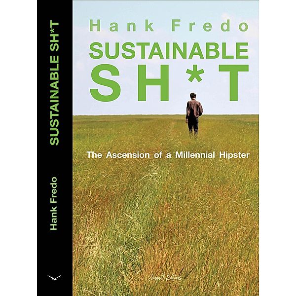 Sustainable Sh*t - The Ascension of a Millennial Hipster, Hank Fredo, Seagull Editions