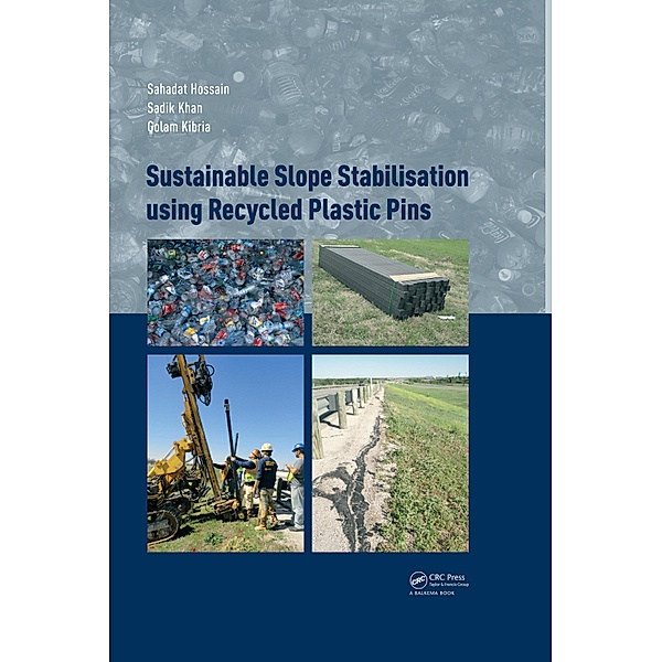 Sustainable Slope Stabilisation using Recycled Plastic Pins, Sahadat Hossain, Sadik Khan, Golam Kibria