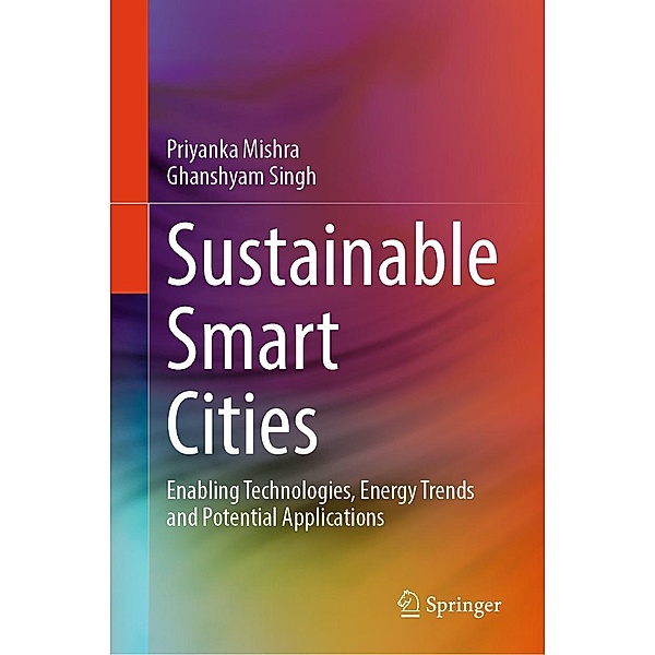 Sustainable Smart Cities, Priyanka Mishra, Ghanshyam Singh