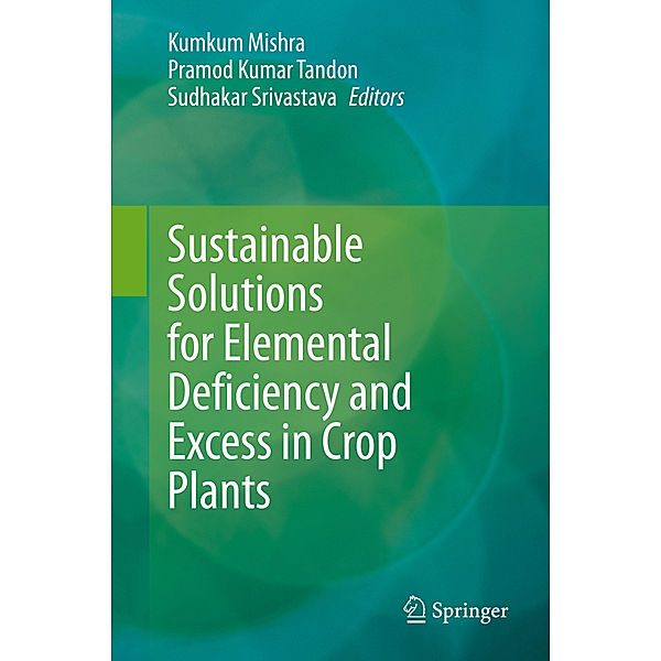 Sustainable Solutions for Elemental Deficiency and Excess in Crop Plants