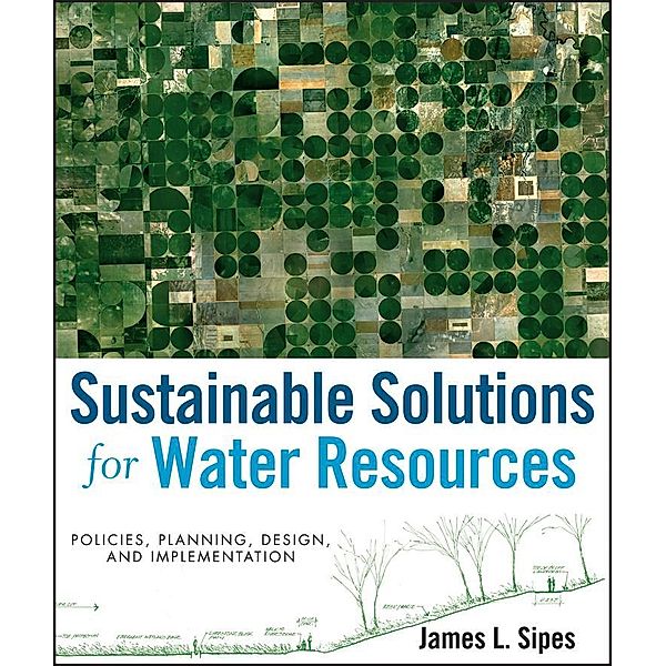 Sustainable Solutions for Water Resources, James L. Sipes