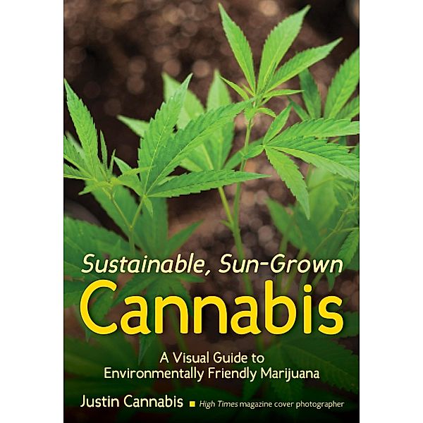 Sustainable, Sun-Grown Cannabis, Justin Cannabis