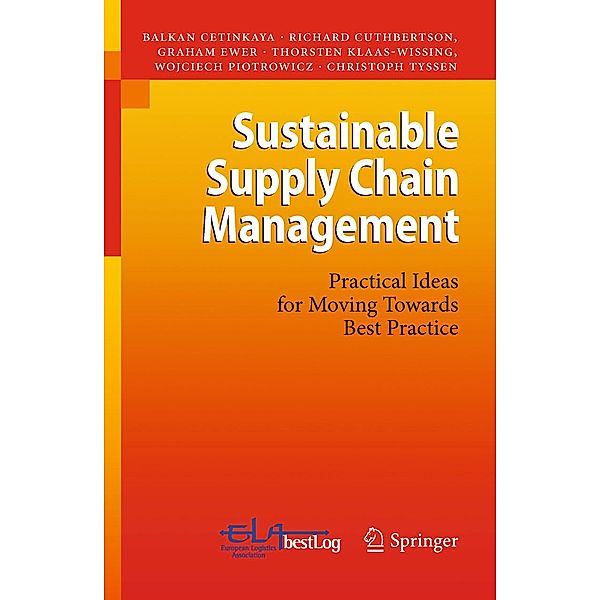 Sustainable Supply Chain Management, Balkan Cetinkaya, Richard Cuthbertson, Graham Ewer, Thorsten Klaas-Wissing, Wojciech Piotrowicz, Christoph Tyssen