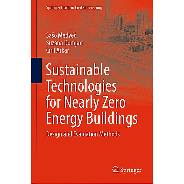 Sustainable Technologies for Nearly Zero Energy Buildings, Saso Medved, Suzana Domjan, Ciril Arkar