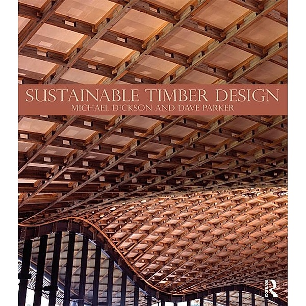 Sustainable Timber Design, Michael Dickson, Dave Parker