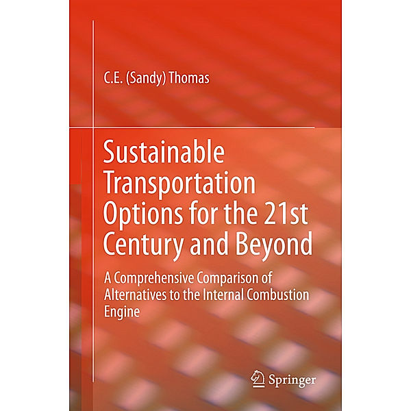 Sustainable Transportation Options for the 21st Century and Beyond, C.E (Sandy) Thomas