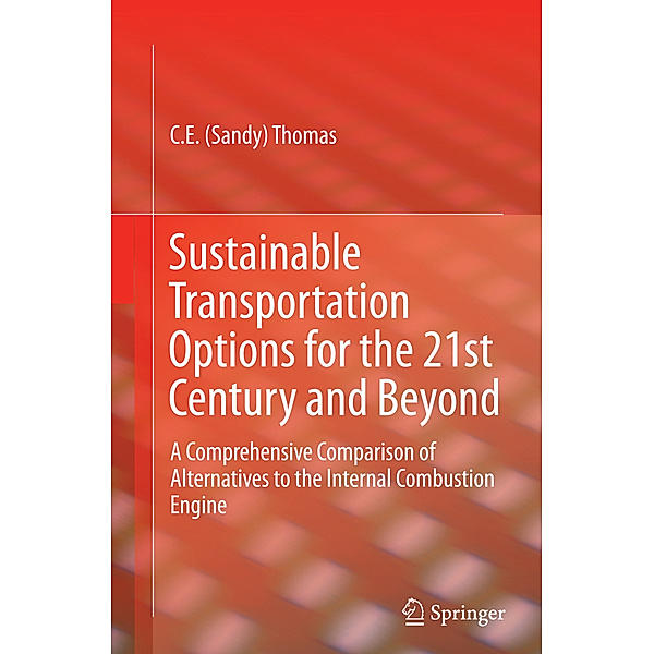 Sustainable Transportation Options for the 21st Century and Beyond, C.E (Sandy) Thomas