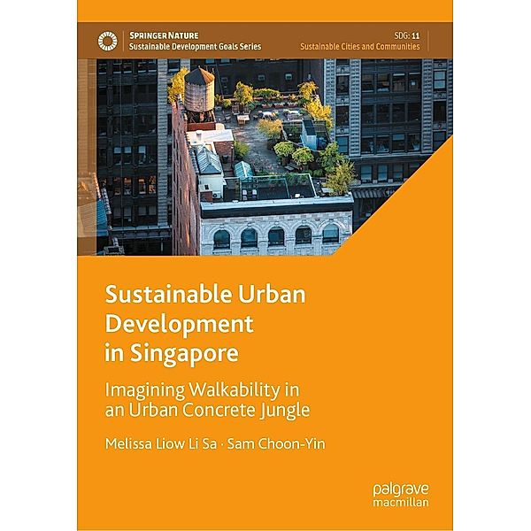 Sustainable Urban Development in Singapore / Sustainable Development Goals Series, Melissa Liow Li Sa, Sam Choon-Yin