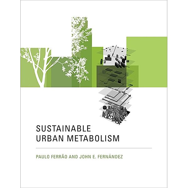 Sustainable Urban Metabolism, Paulo Ferrao, John E. Fernandez