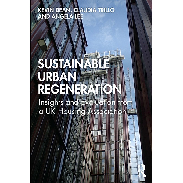 Sustainable Urban Regeneration, Kevin Dean, Claudia Trillo, Angela Lee