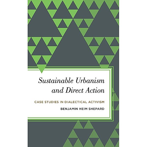 Sustainable Urbanism and Direct Action / Radical Subjects in International Politics, Benjamin Heim Shepard