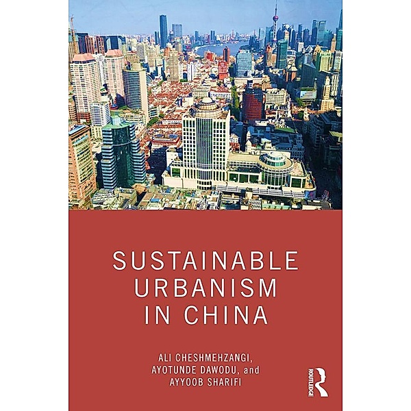 Sustainable Urbanism in China, Ali Cheshmehzangi, Ayotunde Dawodu, Ayyoob Sharifi