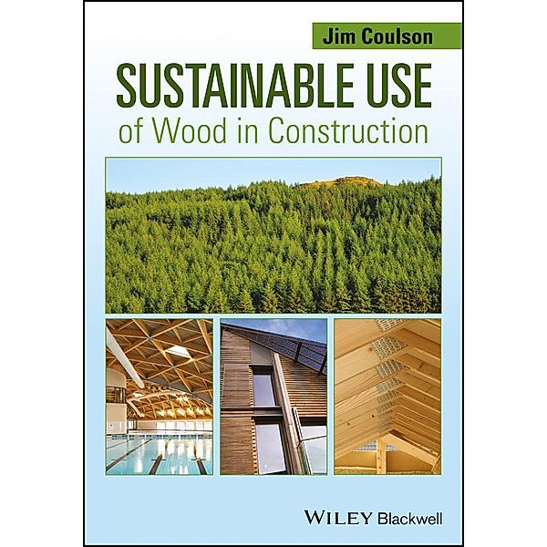 Sustainable Use of Wood in Construction, Jim Coulson