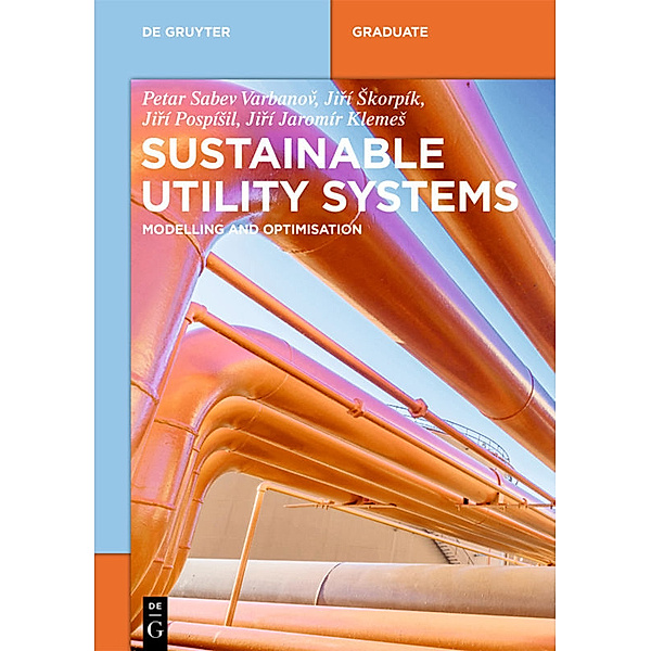 Sustainable Utility Systems, Petar Sabev Varbanov, Jirí Skorpík, Jirí Pospísil, Jirí Jaromír Klemes