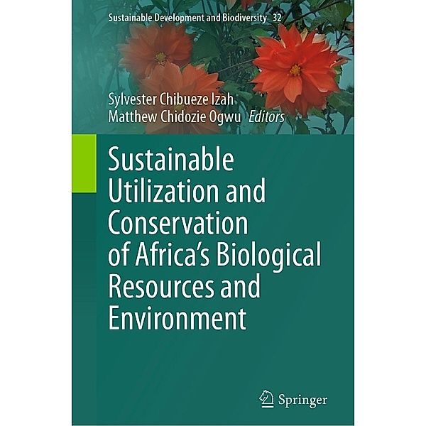 Sustainable Utilization and Conservation of Africa's Biological Resources and Environment / Sustainable Development and Biodiversity Bd.32