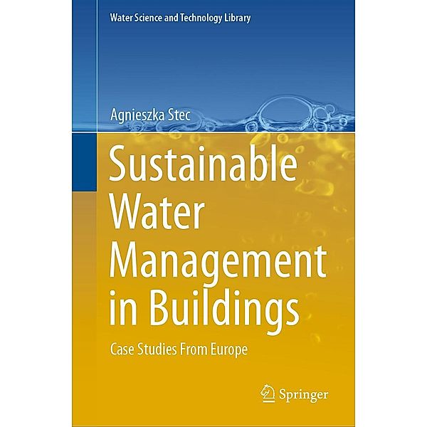 Sustainable Water Management in Buildings / Water Science and Technology Library Bd.90, Agnieszka Stec