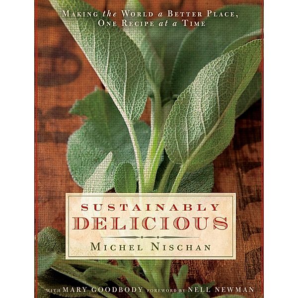 Sustainably Delicious, Michel Nischan, Mary Goodbody