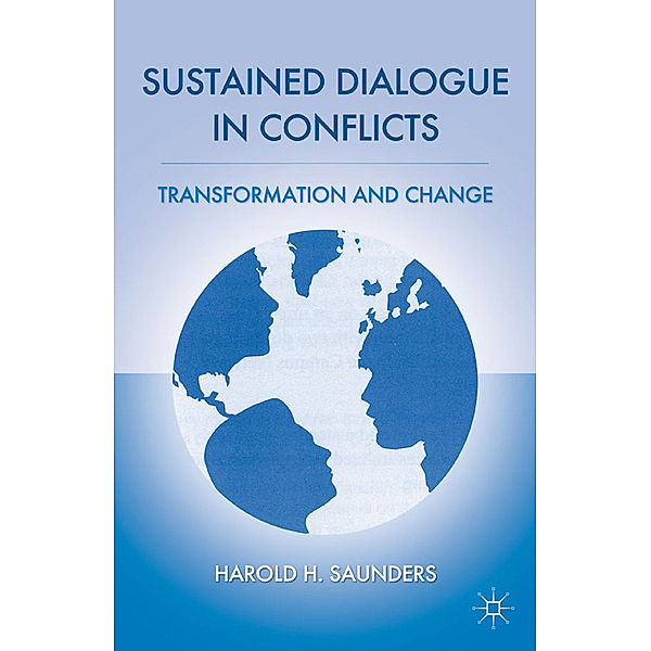 Sustained Dialogue in Conflicts, H. Saunders
