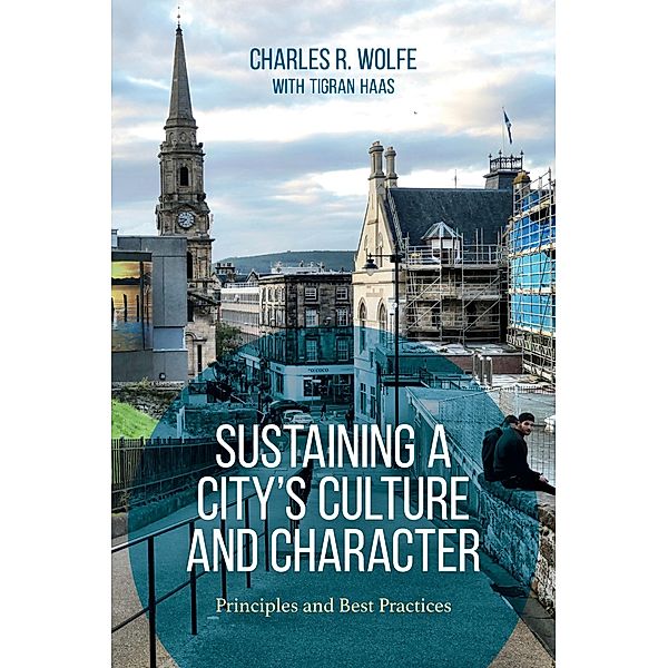 Sustaining a City's Culture and Character, Charles R. Wolfe