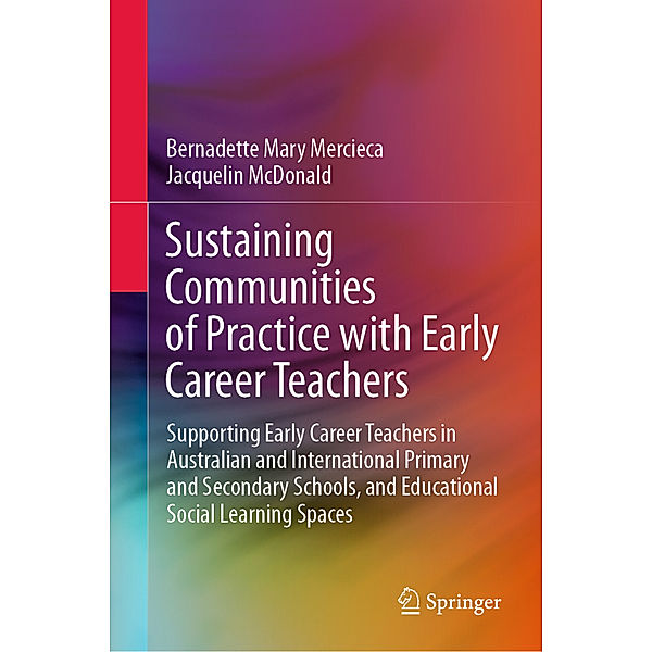 Sustaining Communities of Practice with Early Career Teachers, Bernadette Mary Mercieca, Jacquelin McDonald