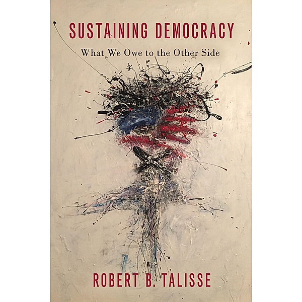 Sustaining Democracy, Robert B. Talisse
