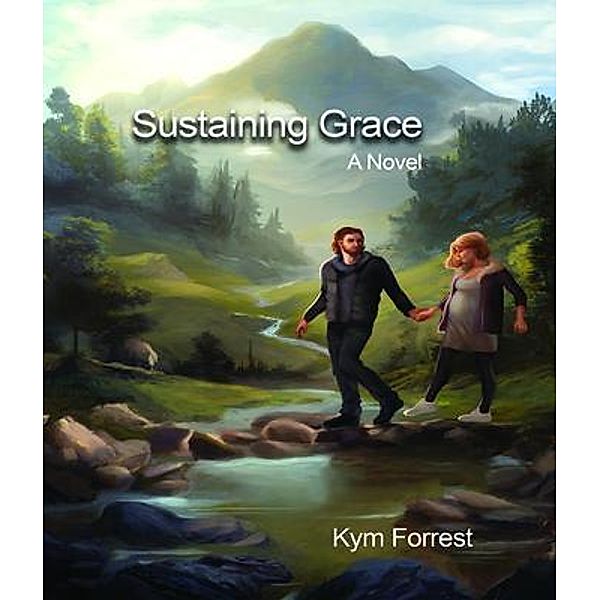Sustaining Grace / Saving Grace Bd.3, Kym Forrest