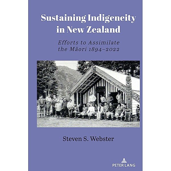 Sustaining Indigeneity in New Zealand, Steven S. Webster