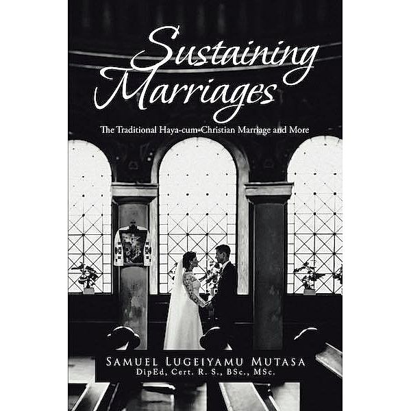 Sustaining Marriages / Covenant Books, Inc., Samuel Lugeiyamu Mutasa