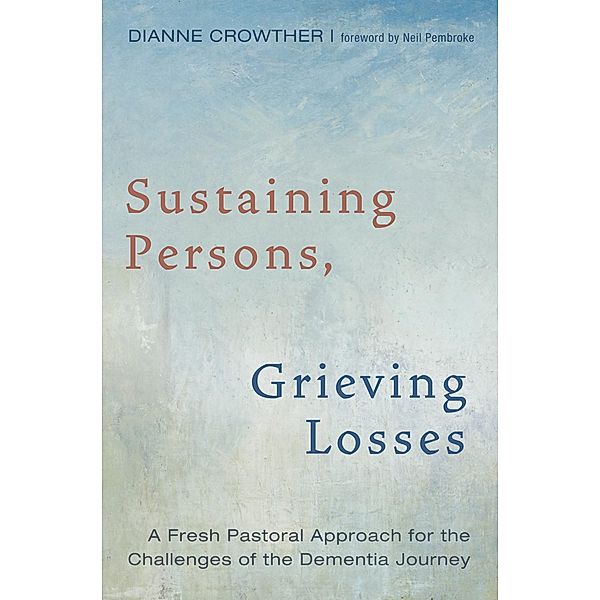 Sustaining Persons, Grieving Losses, Dianne Crowther