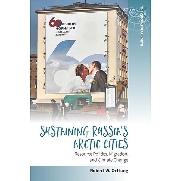 Sustaining Russia's Arctic Cities / Studies in the Circumpolar North Bd.2