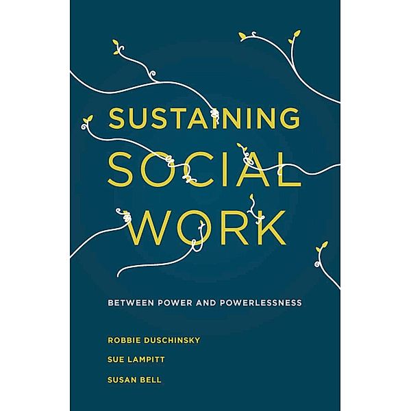 Sustaining Social Work, Robbie Duschinsky, Sue Lampitt, Susan Bell