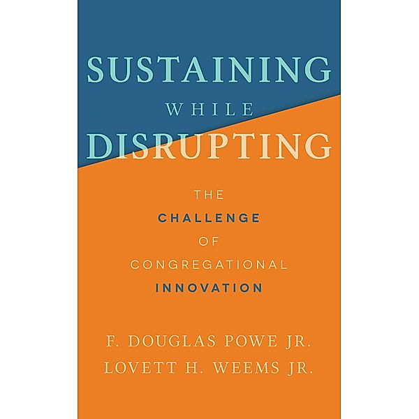 Sustaining While Disrupting, F. Douglas Powe Jr., Lovett H. Weems