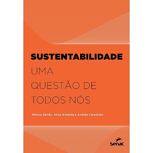 Sustentabilidade, Mônica Serrão, Aline Almeida, Andréa Carestiato