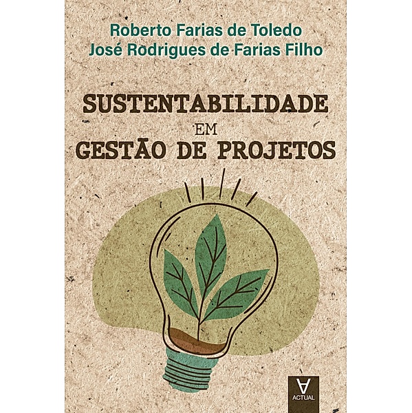 Sustentabilidade em Gestão de Projetos, Roberto Farias de Toledo, José Rodrigues de Farias Filho