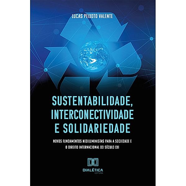 Sustentabilidade, interconectividade e solidariedade, Lucas Peixoto Valente
