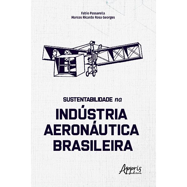 Sustentabilidade na Indústria Aeronáutica Brasileira, Fabio Passarella, Marcos Ricardo Rosa Georges