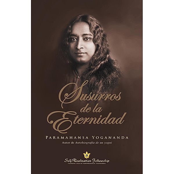 Susurros de la Eternidad (Whispers from Eternity-Spanish), Paramahansa Yogananda