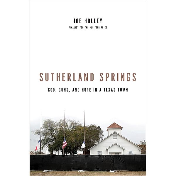 Sutherland Springs, Joe Holley