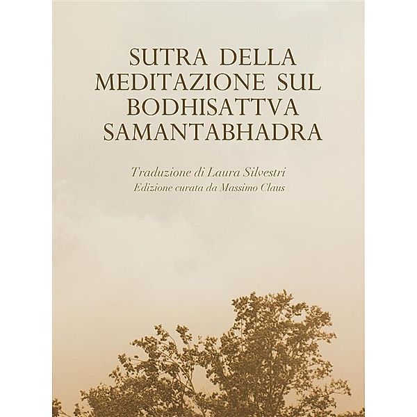 Sutra della Meditazione sul Bodhisattva Samantabhadra, Massimo Claus, Laura Silvestri