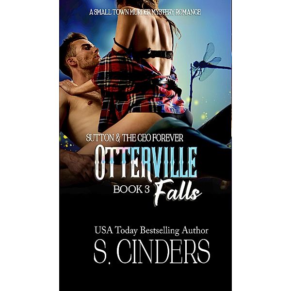 Sutton and the CEO Forever - Otterville Falls (Bedding the Billionaire, #3) / Bedding the Billionaire, S. Cinders