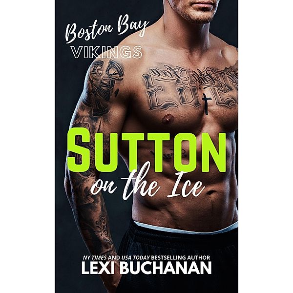 Sutton: on the ice (Boston Bay Vikings, #4) / Boston Bay Vikings, Lexi Buchanan