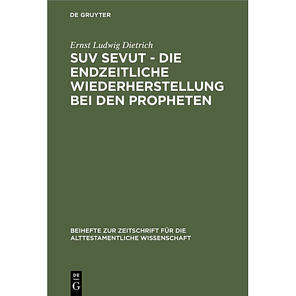 Suv sevut - die endzeitliche Wiederherstellung bei den Propheten, Ernst Ludwig Dietrich