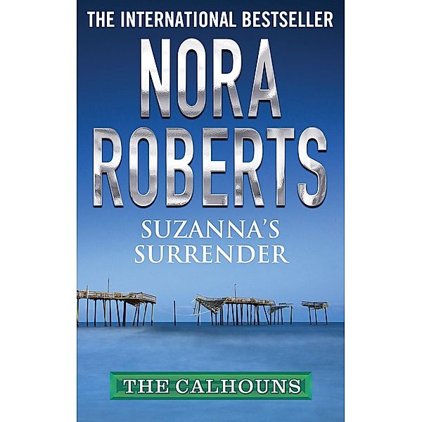 Suzanna's Surrender / Calhoun Women, Nora Roberts