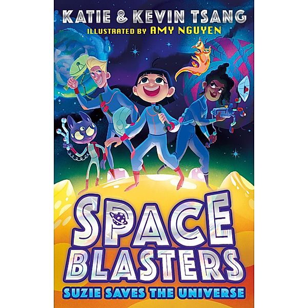 SUZIE SAVES THE UNIVERSE / Space Blasters Bd.1, Katie Tsang, Kevin Tsang