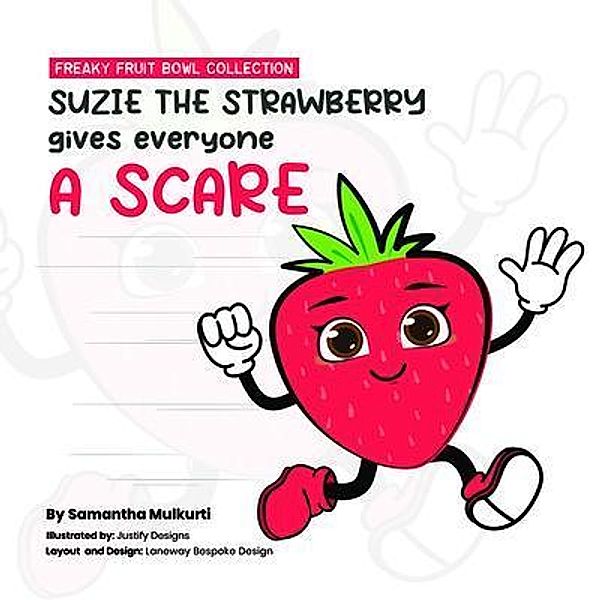Suzie the strawberry gives everyone a scare / Freaky Fruit Bowl Collection, Samantha B Mulkurti