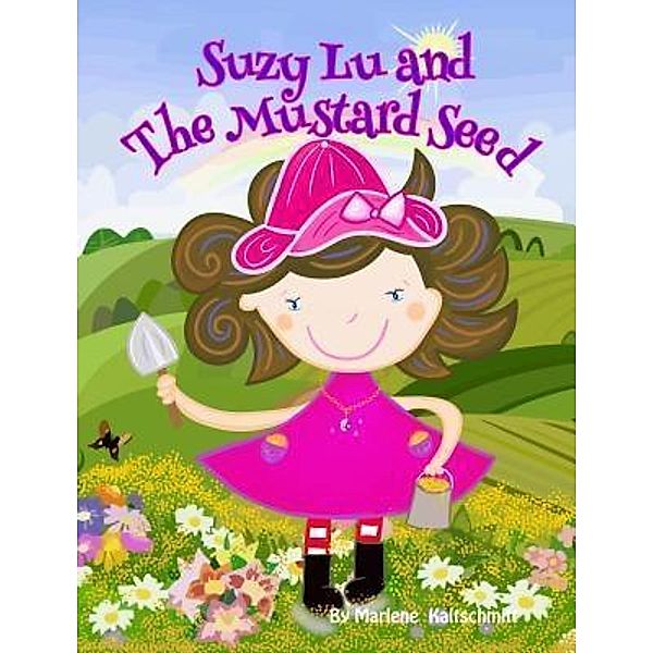 Suzy Lu and The Mustard Seed / Marlene Kaltschmitt, Marlene Kaltschmitt