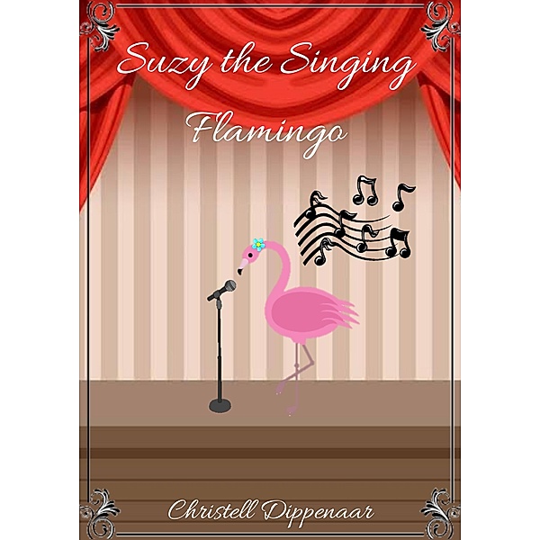 Suzy the Singing Flamingo, Christell Dippenaar